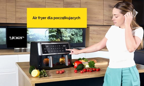 Frytkownica beztłuszczowa — co to jest? Jak działa? Czyli Air Fryer dla początkujących