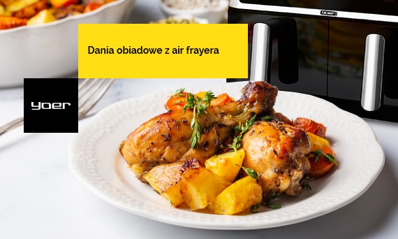 Pełen smaku obiad z Air Fryera? Poznaj przepisy na dania z frytkownicy beztłuszczowej Yoer