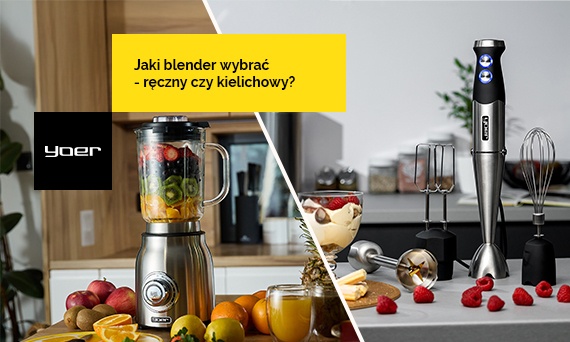 Jaki blender wybrać? Ręczny czy kielichowy?