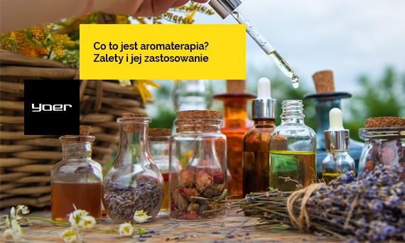 Co to aromaterapia? Zalety i wady aromaterapii