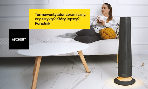 Termowentylator ceramiczny czy zwykły? Który lepszy? Poradnik