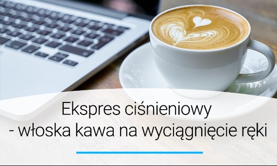 Jaki ekspres ciśnieniowy wybrać i kupić?