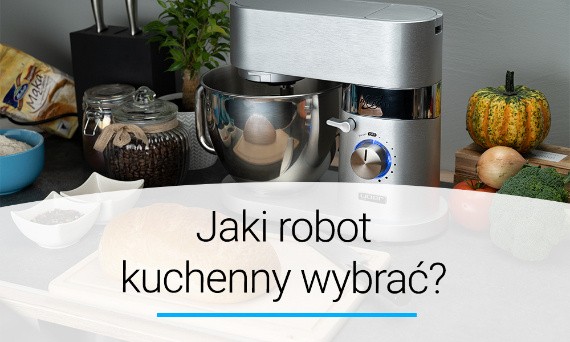 Jaki wielofunkcyjny robot kuchenny wybrać? Poradnik | Doradca YOER