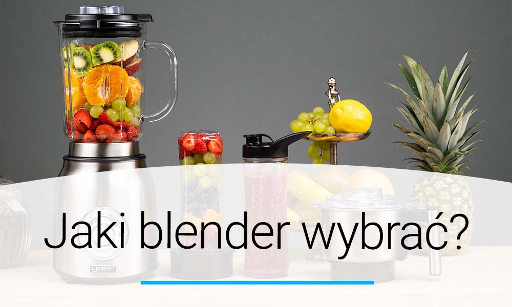 Jaki blender wybrać? Ręczny czy kielichowy? Doradca YOER