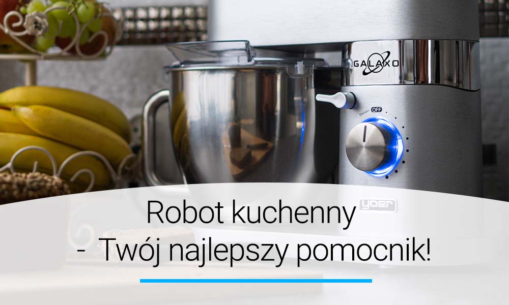 Robot kuchenny - Twój najlepszy pomocnik