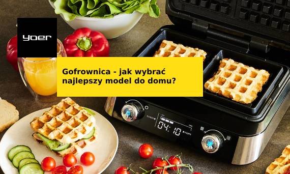 Gofrownica – jak wybrać najlepszy model do domu?