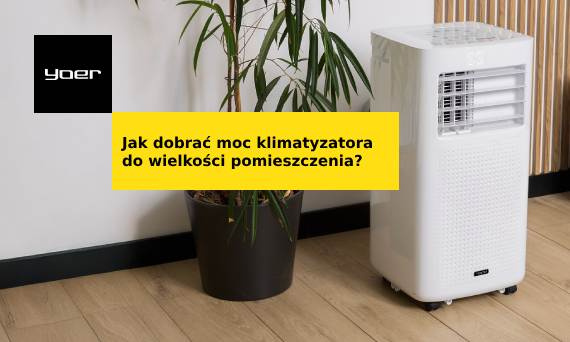Jakiej wielkości klimatyzatora potrzebuję? Poradnik